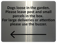 2320 Dogs loose in garden. Deliveries use buzzer Metal Aluminium Plaque Sign