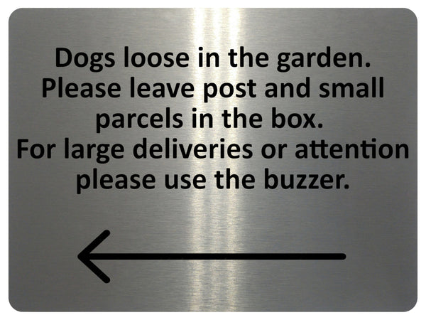 2320 Dogs loose in garden. Deliveries use buzzer Metal Aluminium Plaque Sign