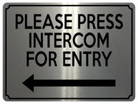 1907 PLEASE PRESS INTERCOM FOR ENTRY Door Gate Left Metal Aluminium Plaque Sign