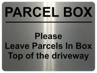 2284 PARCEL BOX Please leave parcels in bin Driveway Metal Aluminium Plaque Sign