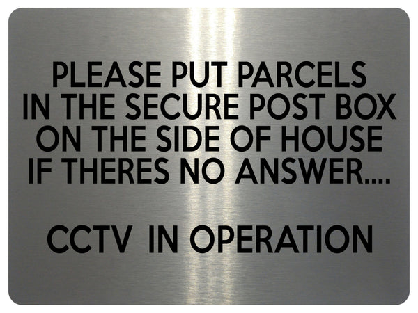 2314 Please put parcels in secure post box CCTV Metal Aluminium Plaque Sign