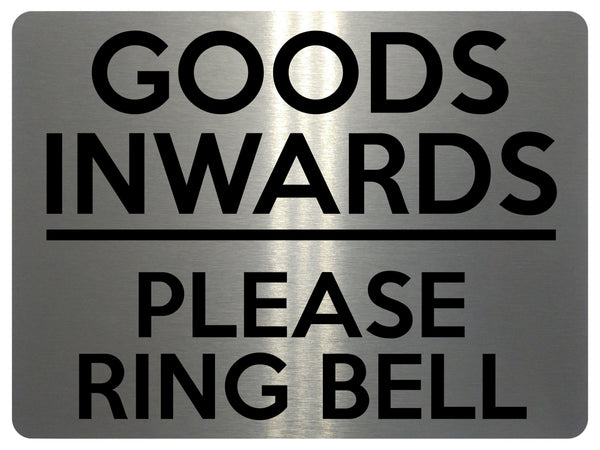 2272 Goods Inwards Please Ring Bell Business Door Metal Aluminium Plaque Sign