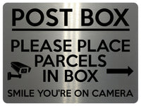 2244 POST BOX Please Place Parcels In Box Camera Metal Aluminium Plaque Sign