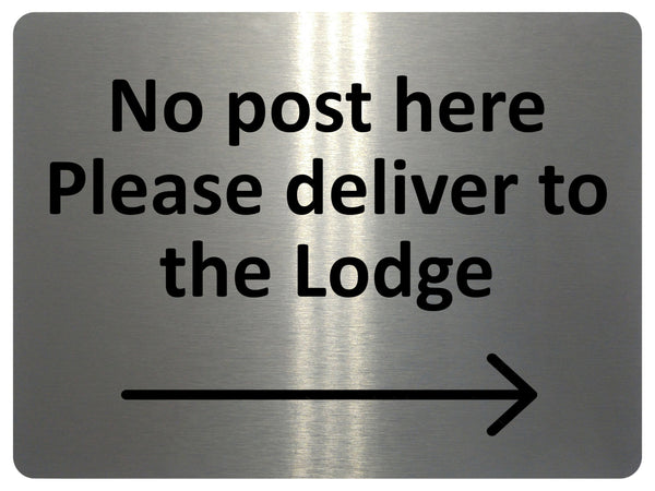 2287 No post Here Please deliver to the Lodge Right Metal Aluminium Plaque Sign