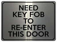 1920 NEED KEY FOB FOR RE-ENTER THIS DOOR Gate Metal Aluminium Plaque Sign