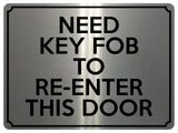 1920 NEED KEY FOB FOR RE-ENTER THIS DOOR Gate Metal Aluminium Plaque Sign