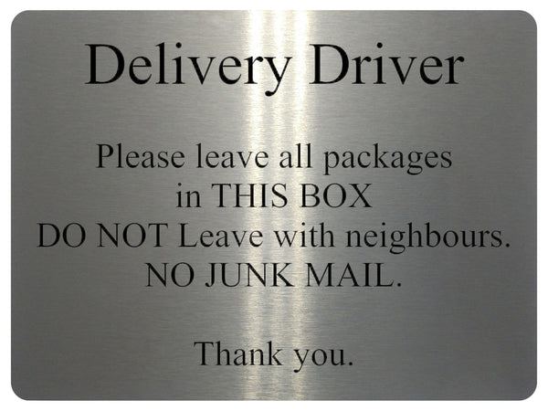 UV049 Delivery Driver No Junk Mail Metal Aluminium Plaque Sign Parcels Door Gate