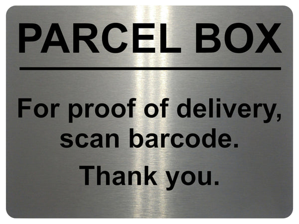 2222 PARCEL BOX For proof of delivery, scan barcode Metal Aluminium Plaque Sign