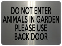 1935 DO NOT ENTER ANIMALS IN GARDEN USE BACK DOOR Metal Aluminium Plaque Sign