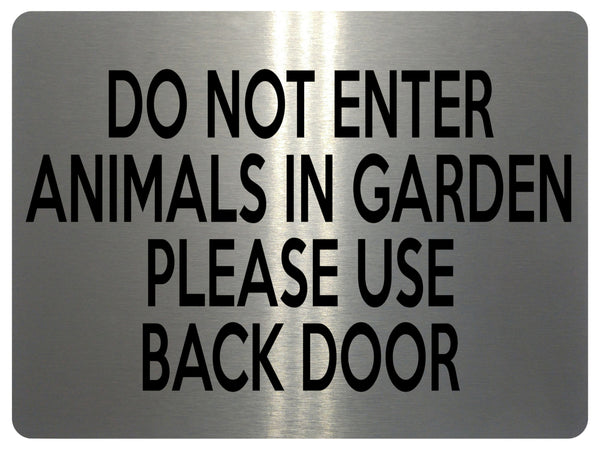 1935 DO NOT ENTER ANIMALS IN GARDEN USE BACK DOOR Metal Aluminium Plaque Sign