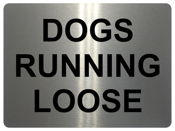 UV069 DOGS RUNNING LOOSE Garden Metal Aluminium Plaque Sign Door Gate A4