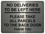 2192 No Deliveries To Be Left Here Back Door Metal Aluminium Plaque Sign