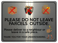 2329 Do Not Leave Parcels Outside Safe Place Door Metal Aluminium Plaque Sign