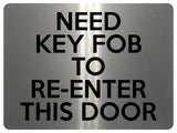 1919 NEED KEY FOB FOR RE-ENTER THIS DOOR Gate Metal Aluminium Plaque Sign