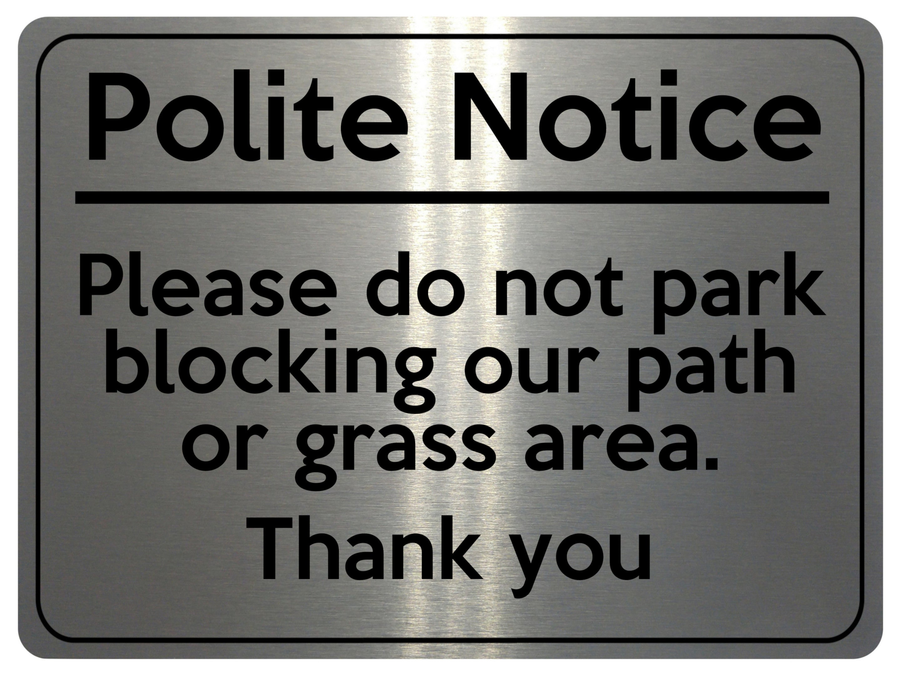 2313 Polite Notice Please Do Not Park our Path Grass Metal Aluminium Plaque Sign