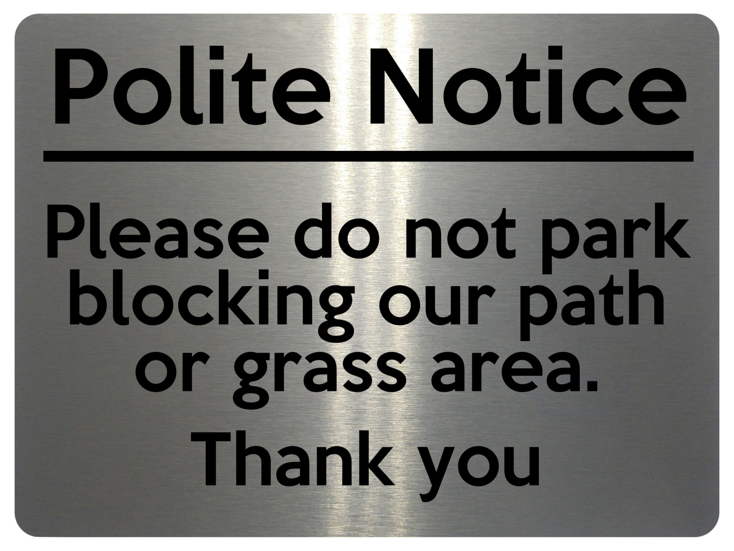 2312 Polite Notice Please Do Not Park our Path Grass Metal Aluminium Plaque Sign