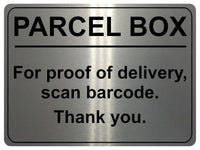 2223 PARCEL BOX For proof of delivery, scan barcode Metal Aluminium Plaque Sign