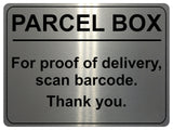 2223 PARCEL BOX For proof of delivery, scan barcode Metal Aluminium Plaque Sign