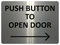 2420 Push Button To Open Door Arrow Direction Right Metal Aluminium Plaque Sign