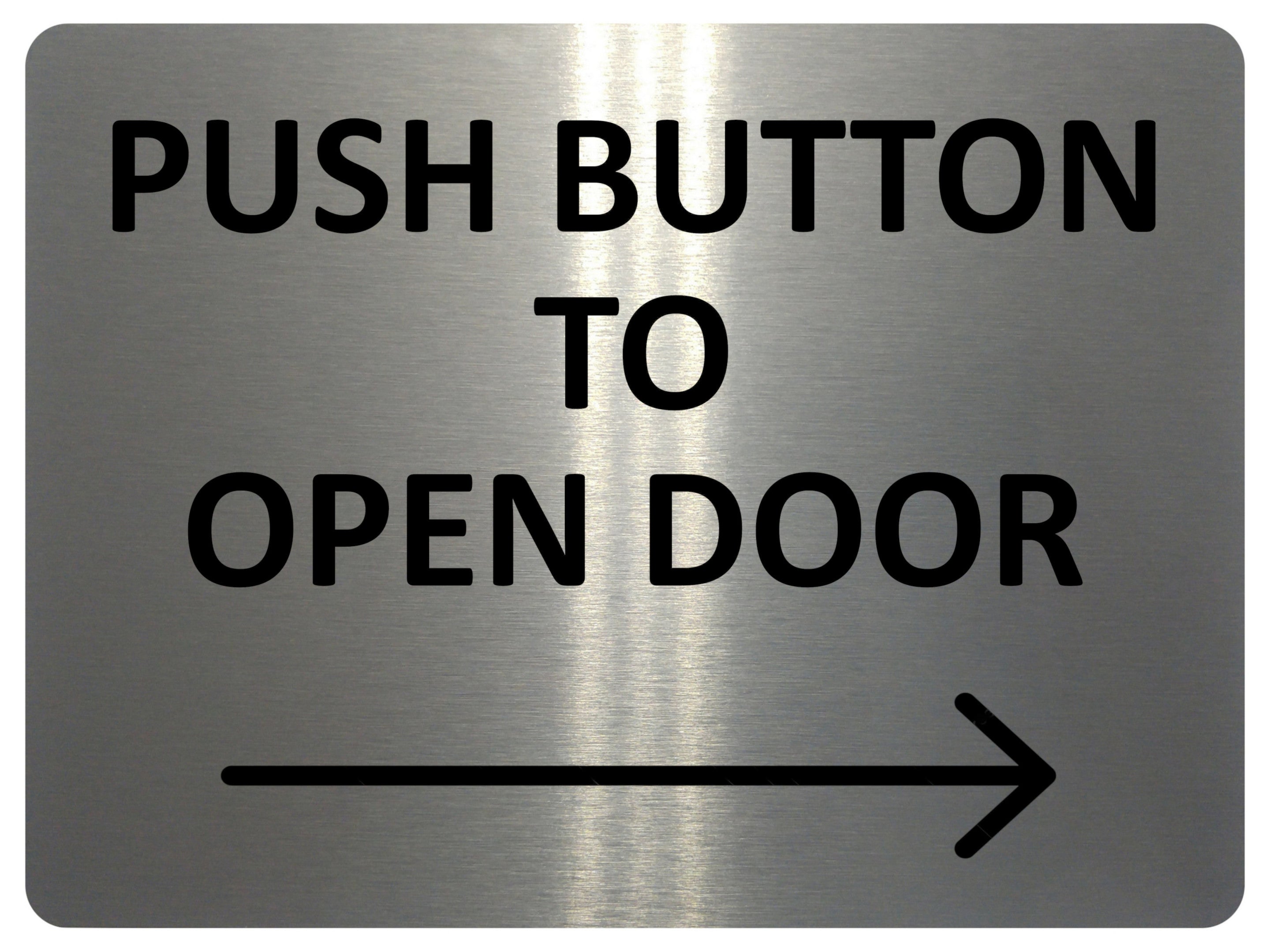 2420 Push Button To Open Door Arrow Direction Right Metal Aluminium Plaque Sign
