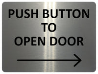 2420 Push Button To Open Door Arrow Direction Right Metal Aluminium Plaque Sign