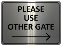 2332 Please Use Other Gate Arrow Direction Right Metal Aluminium Plaque Sign