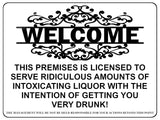 1118 WELCOME Funny Licensed Liquor Metal Aluminium Sign Plaque Door Wall Pub Bar