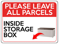 2323 Please Leave All Parcels Inside Storage Box Metal Aluminium Plaque Sign