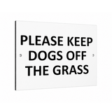 B235 PLEASE KEEP DOGS OFF THE GRASS Metal Aluminium Composite Plaque Sign Lawn