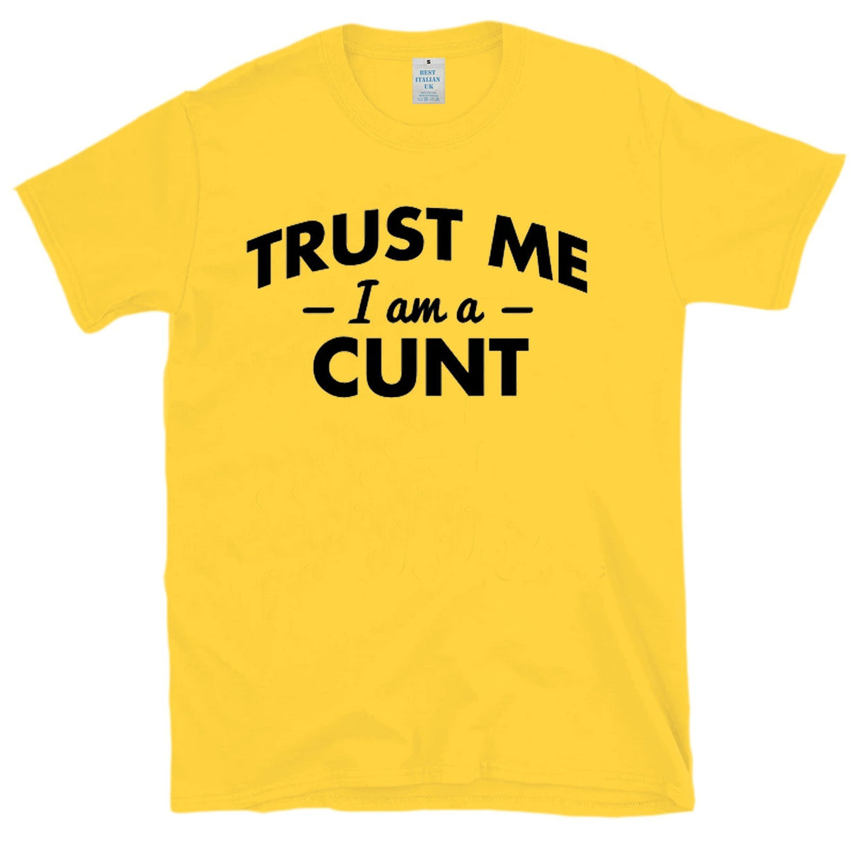 Men's Trust Me I'm a C*nt Graphic T-Shirt