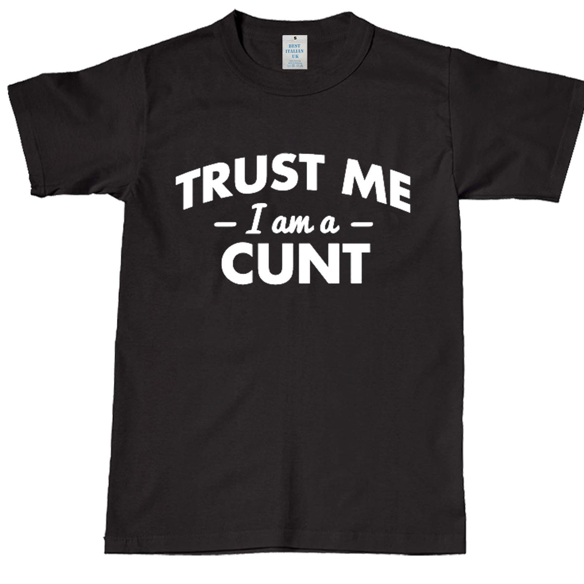 Men's Trust Me I'm a C*nt Graphic T-Shirt