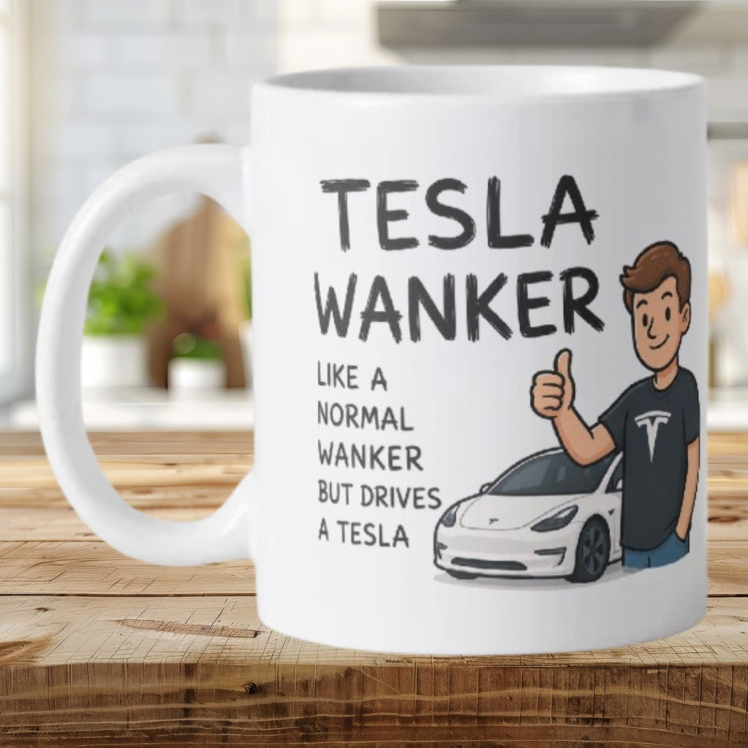 Tesla Wanker Funny Tesla Driver Novelty Coffee Mug White 10cm