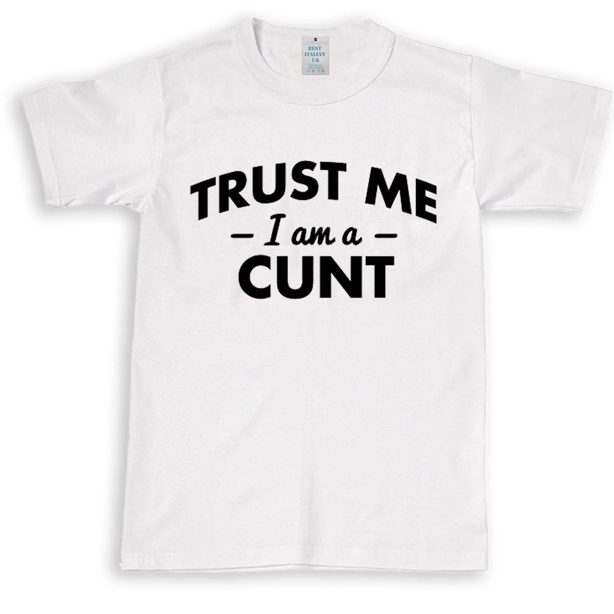 Men's Trust Me I'm a C*nt Graphic T-Shirt