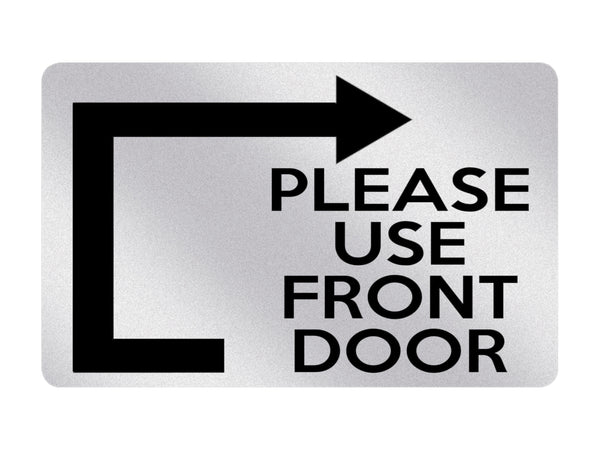 P056 PLEASE USE FRONT DOOR Arrow Direction Right Plastic PVC Plaque Si – xtra print p056-please-use-front-door-arrow-direction-right-plastic-pvc-plaque-si-xtra-print