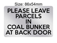 P168 Please Leave Parcels In Coal Bunker At Back Door Plastic PVC Plaque Sign Card