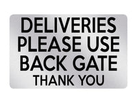 P039 DELIVERIES PLEASE USE BACK GATE Door House Plastic PVC Plaque Sign Card