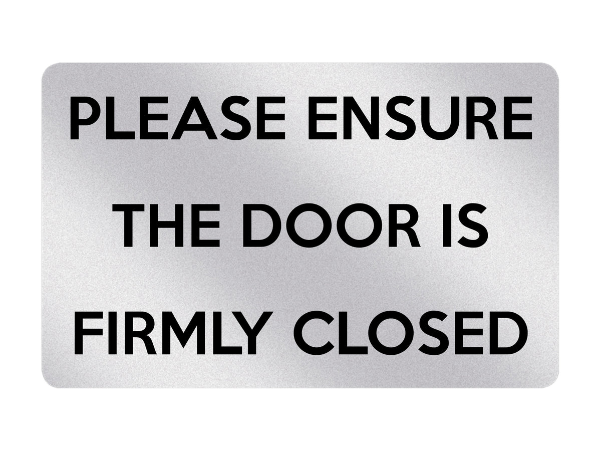 P163 PLEASE ENSURE THE DOOR IS FIRMLY CLOSED Plastic PVC Plaque Sign Card
