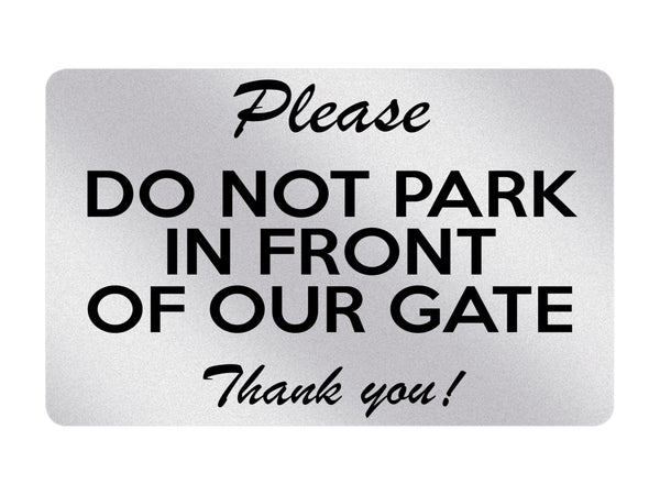 P053 Please DO NOT PARK IN FRONT OF OUR GATE Door Plastic PVC Plaque Sign Card