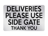 P040 DELIVERIES PLEASE USE SIDE GATE Door House Plastic PVC Plaque Sign Card