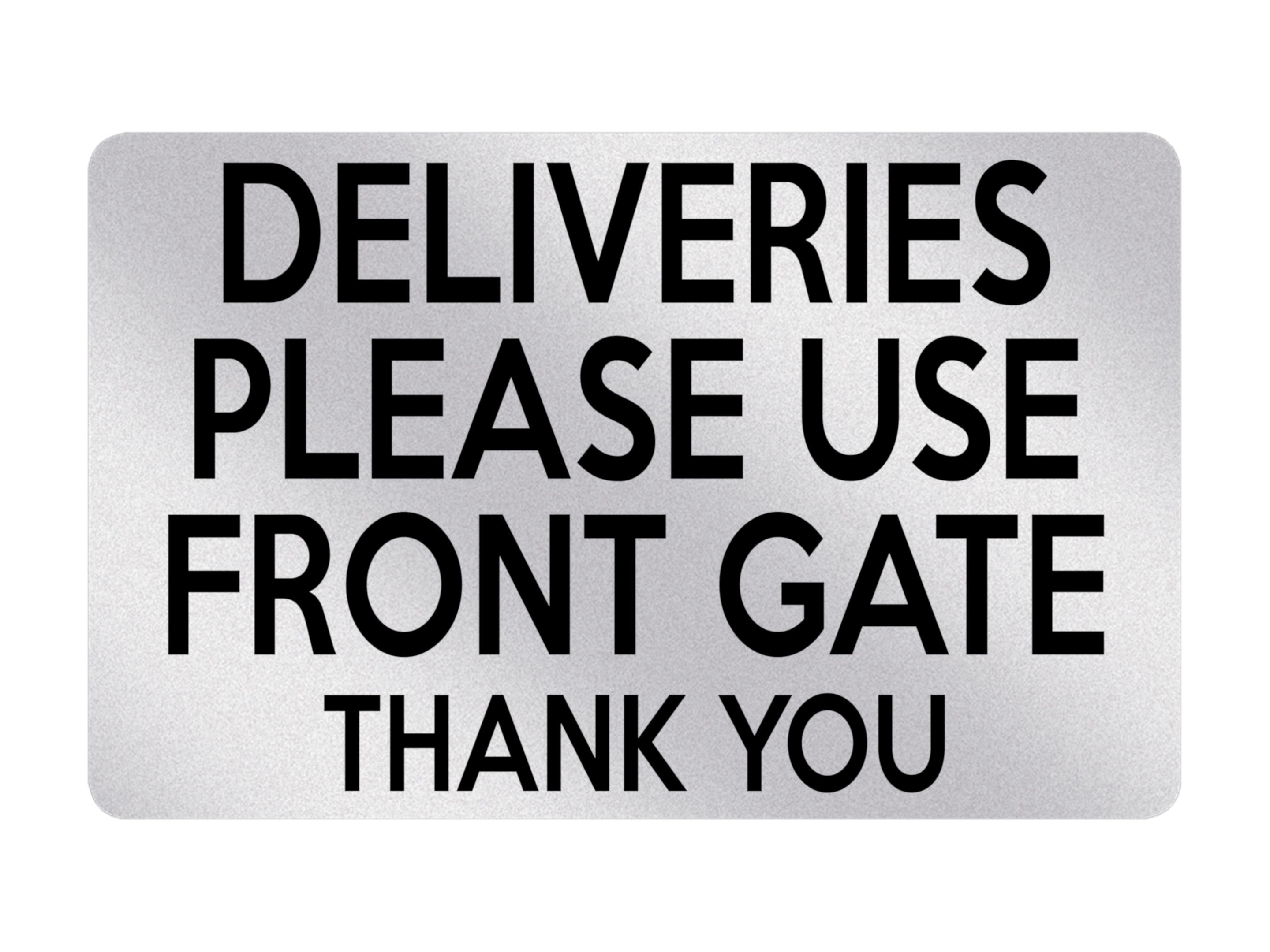 P038 DELIVERIES PLEASE USE FRONT GATE Door House Plastic PVC Plaque Sign Card