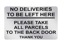 P156 No Deliveries To Be Left Here Back Door Plastic PVC Plaque Sign Card