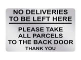 P156 No Deliveries To Be Left Here Back Door Plastic PVC Plaque Sign Card