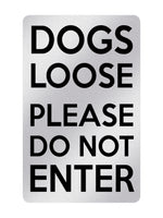 P042 DOGS LOOSE PLEASE DO NOT ENTER Door Gate Plastic PVC Plaque Sign Card