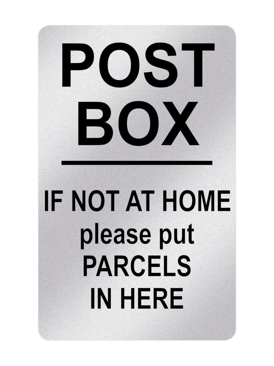 P033 POST BOX IF NOT A HOME please put PARCELS HERE Plastic PVC Plaque ...