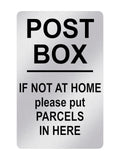 P033 POST BOX IF NOT A HOME please put PARCELS HERE Plastic PVC Plaque Sign Card