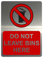 1152 DO NOT LEAVE BINS HERE Metal Aluminium Plaque Sign House Office Shop Blocks