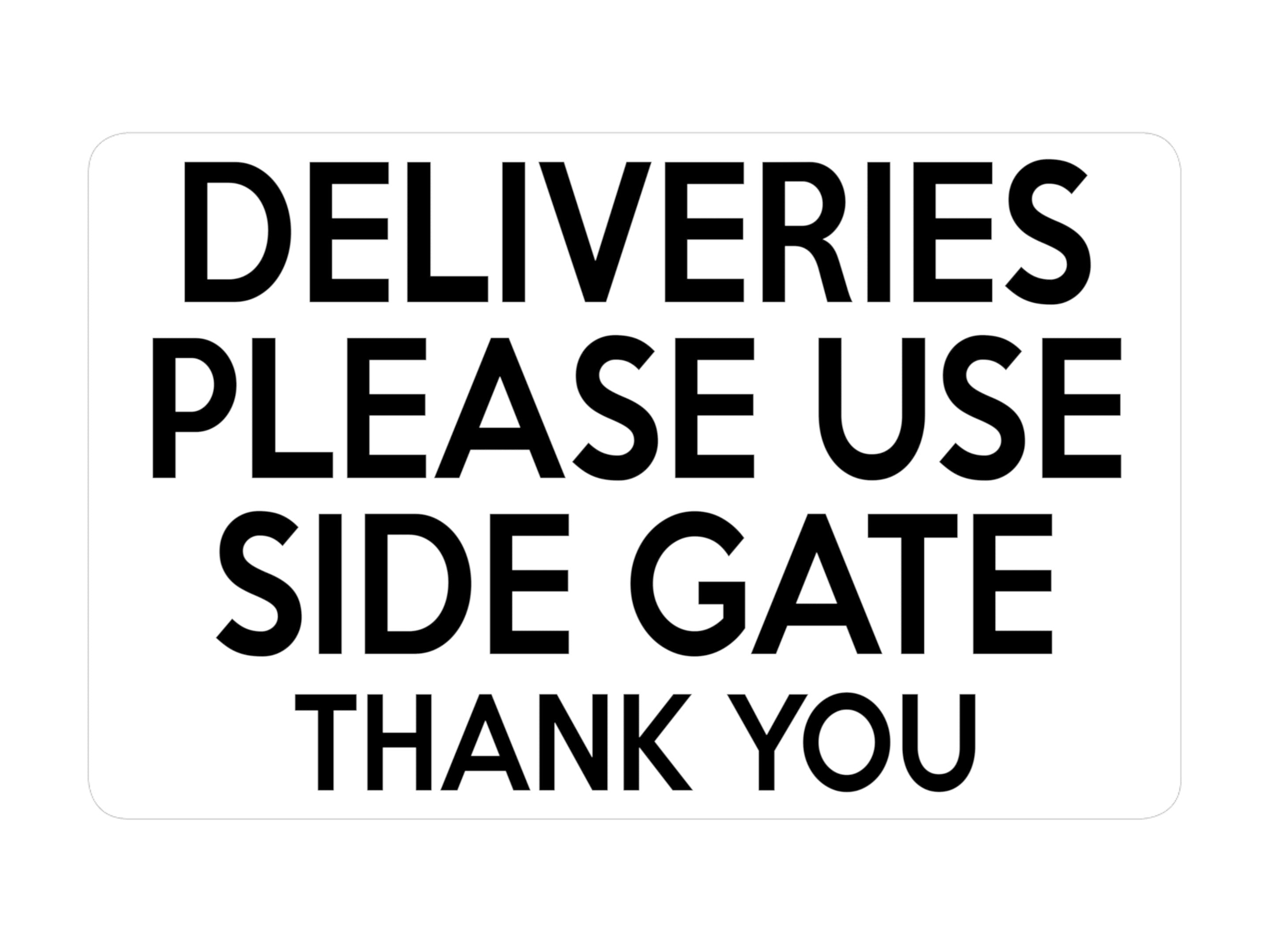 P040 DELIVERIES PLEASE USE SIDE GATE Door House Plastic PVC Plaque Sign Card
