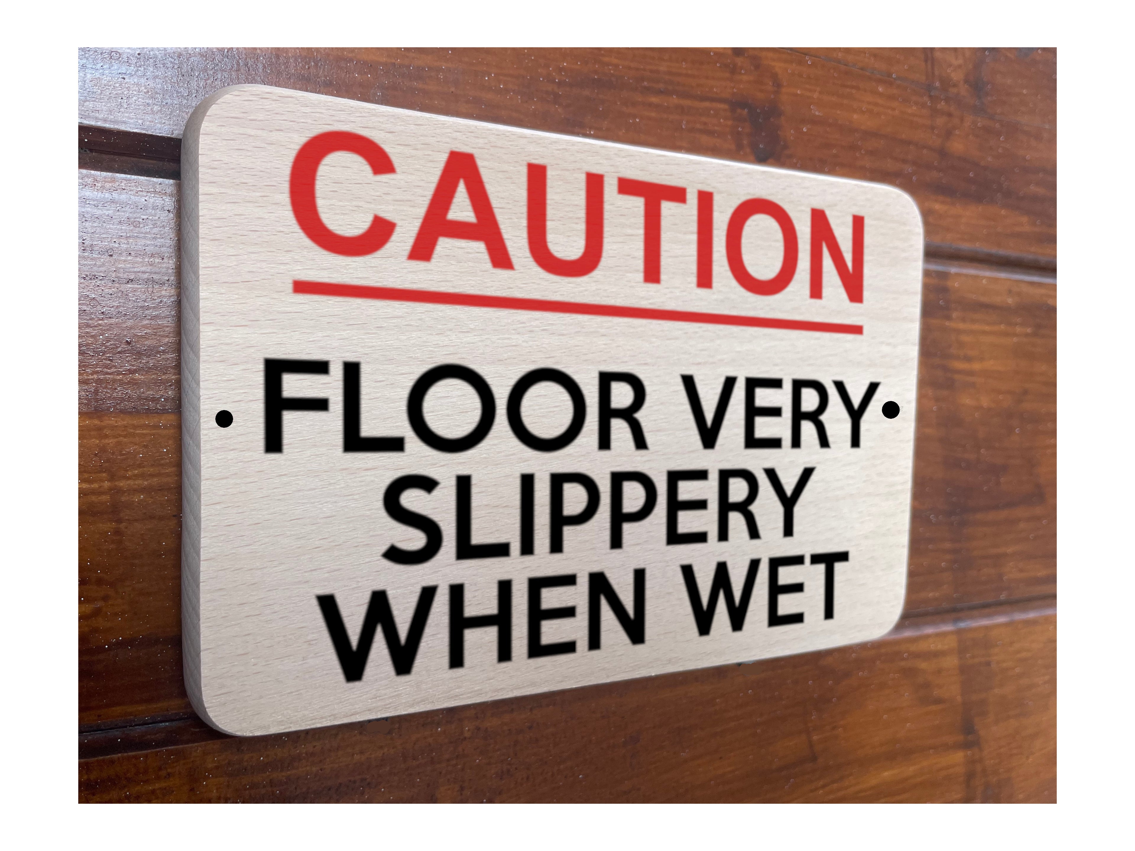 W033 CAUTION FLOOR VERY SLIPPERY WHEN WET Wooden Plaque Sign Door Gate Wood