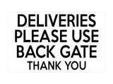 P039 DELIVERIES PLEASE USE BACK GATE Door House Plastic PVC Plaque Sign Card