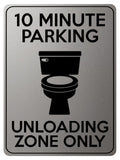 1854 10 MINUTE PARKING UNLOADING ZONE ONLY Funny Metal Aluminium Plaque Sign